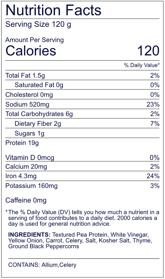120 Calories, 23g protein, 24% DRV iron, 7% DRV fiber, 2% DRV carbs.
